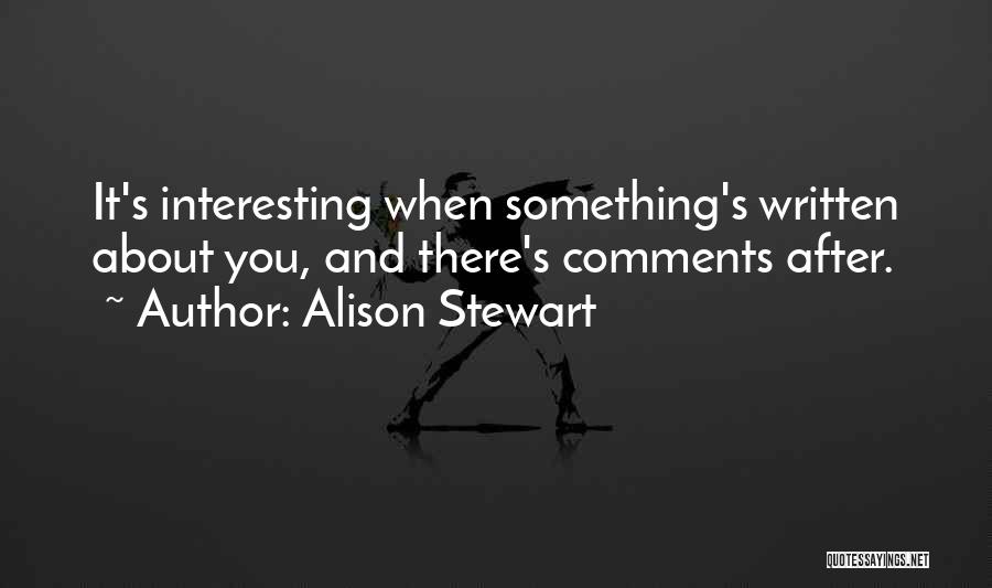 Alison Stewart Quotes 1316733