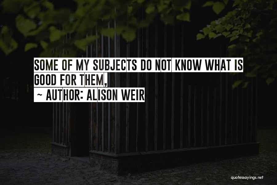 Alison Weir Quotes 1541803