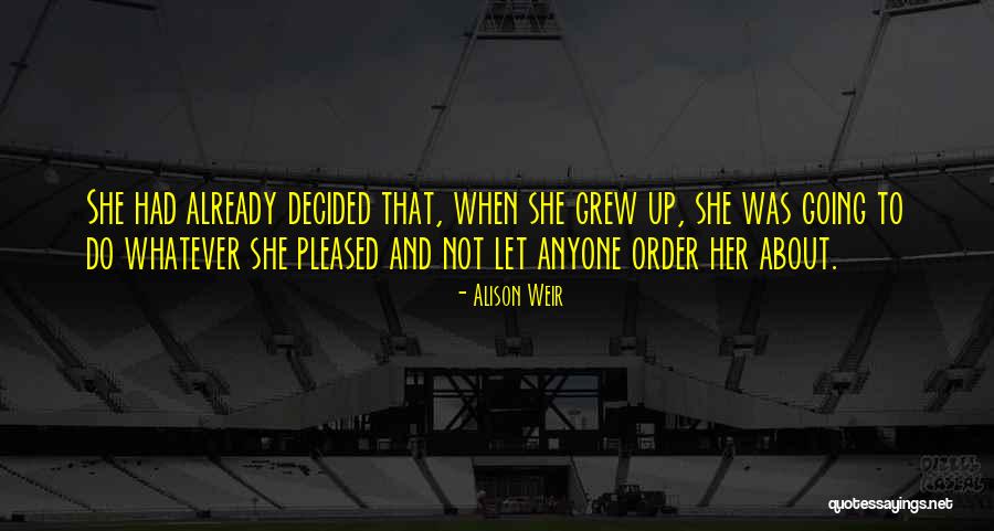 Alison Weir Quotes 487250 Alison Weir Quotes 487250