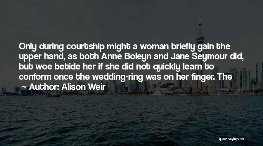 Alison Weir Quotes 701277