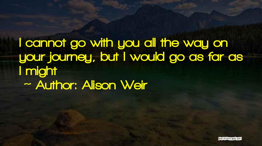 Alison Weir Quotes 984864