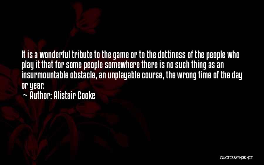 Alistair Cooke Quotes 1130036