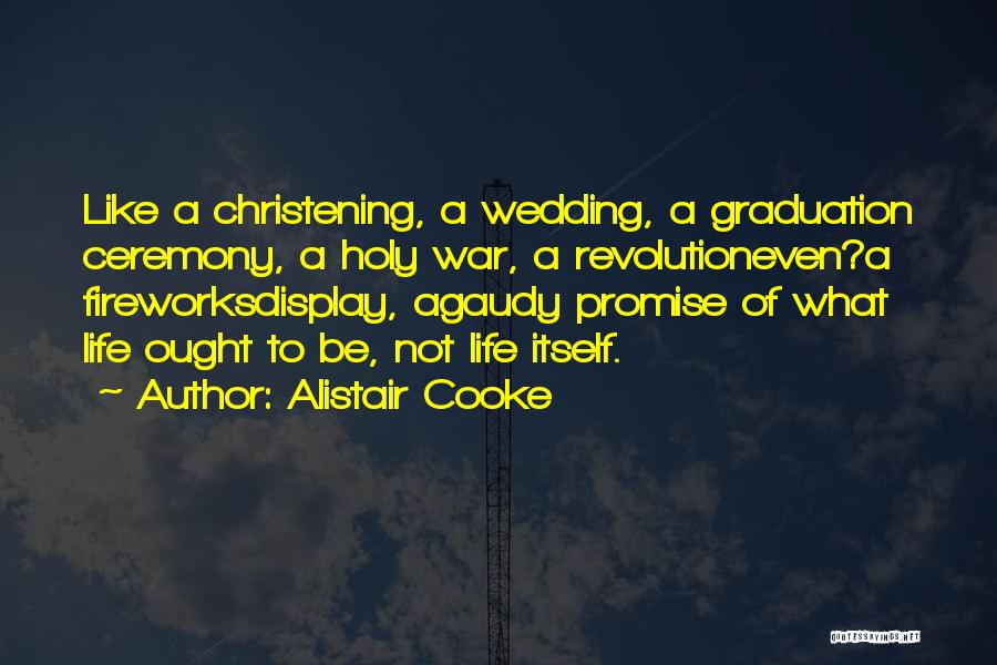 Alistair Cooke Quotes 1576583