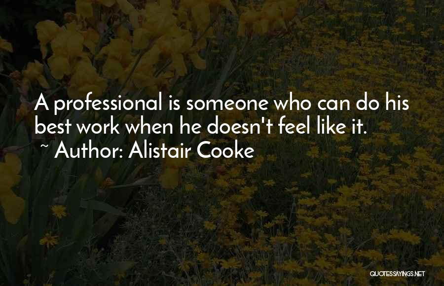 Alistair Cooke Quotes 1898658