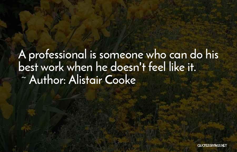 Alistair Cooke Quotes 1898658 Alistair Cooke Quotes 1898658