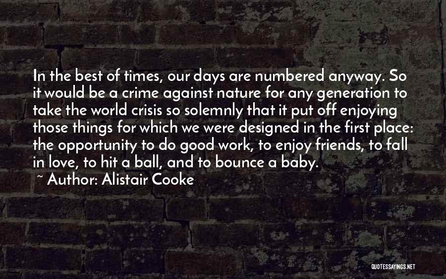 Alistair Cooke Quotes 1910150