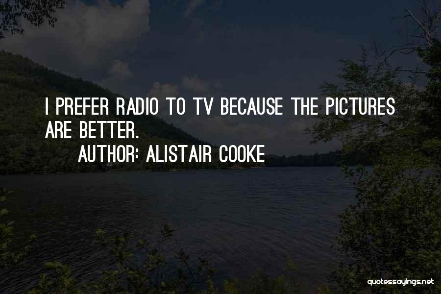 Alistair Cooke Quotes 775428