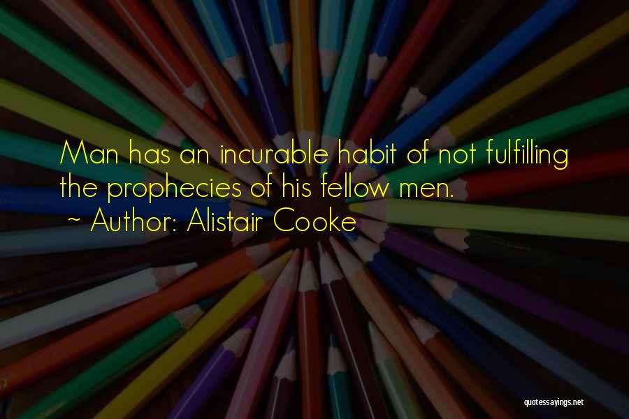 Alistair Cooke Quotes 887435