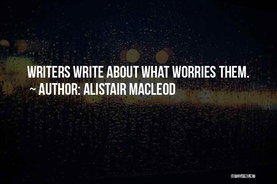 Alistair MacLeod Quotes 1536701
