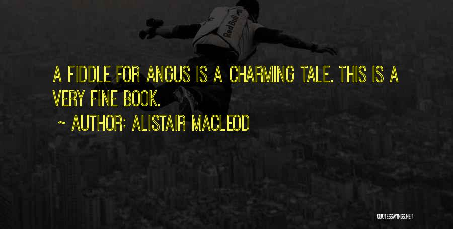 Alistair MacLeod Quotes 2227996