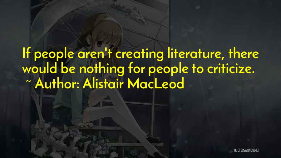 Alistair MacLeod Quotes 722838