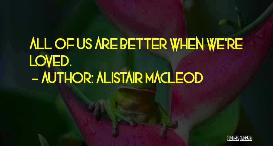 Alistair MacLeod Quotes 962426