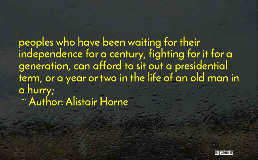 Alistair Quotes By Alistair Horne