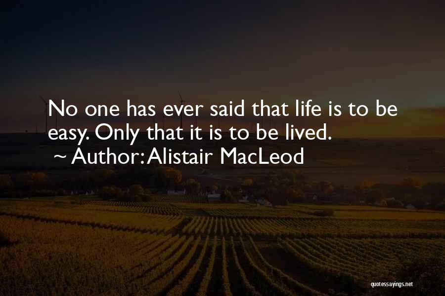 Alistair Quotes By Alistair MacLeod