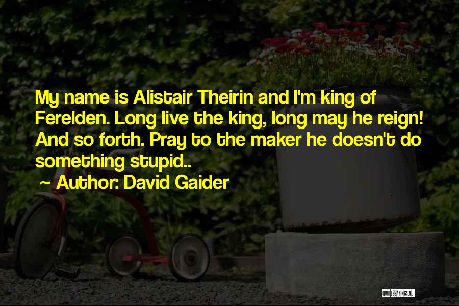 Alistair Theirin Quotes By David Gaider