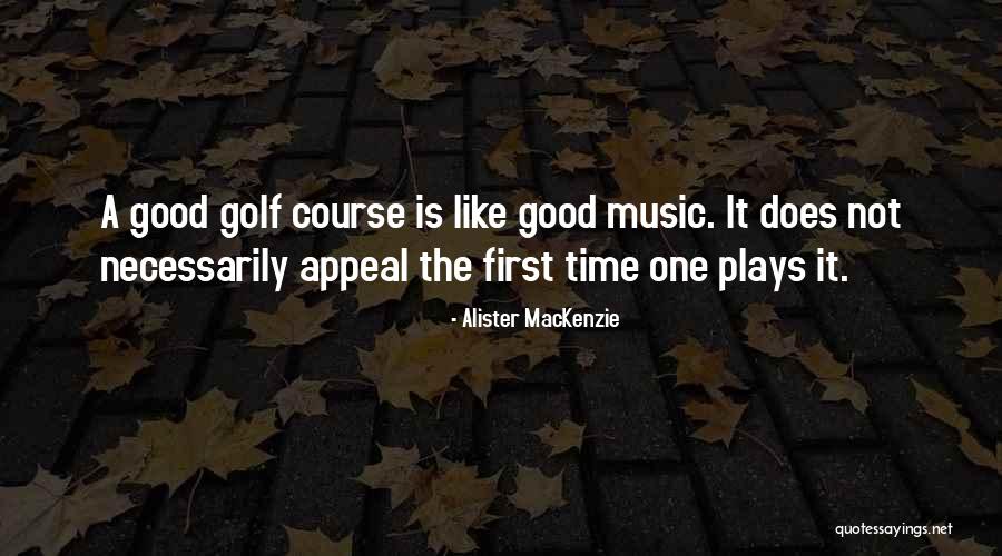 Alister MacKenzie Quotes 720836 Alister MacKenzie Quotes 720836