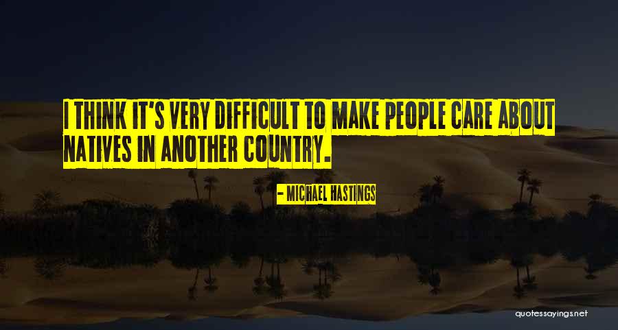 Alito Saradaga Quotes By Michael Hastings Alito Saradaga Quotes By Michael Hastings