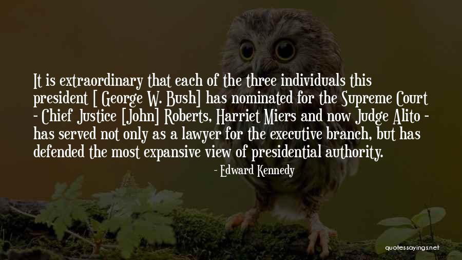 Alito Supreme Quotes By Edward Kennedy Alito Supreme Quotes By Edward Kennedy