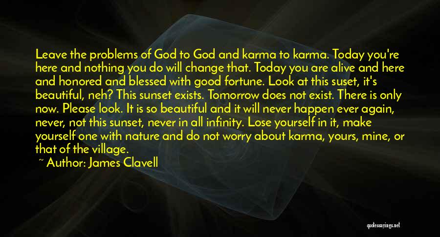 Alive And Blessed Quotes By James Clavell
