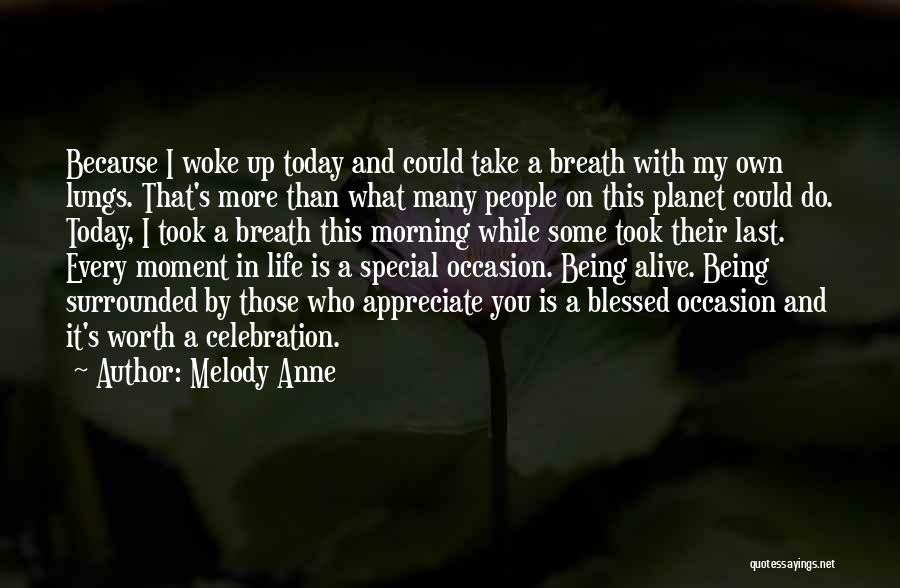 Alive And Blessed Quotes By Melody Anne