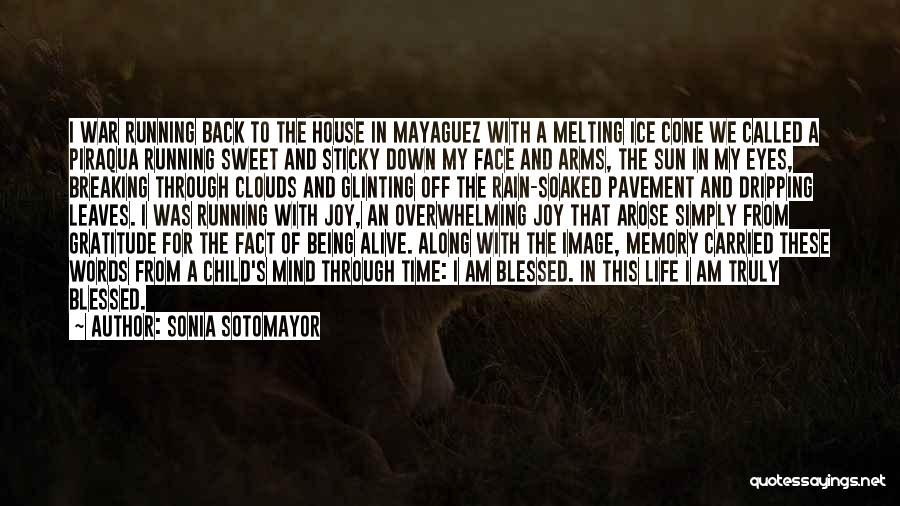 Alive And Blessed Quotes By Sonia Sotomayor