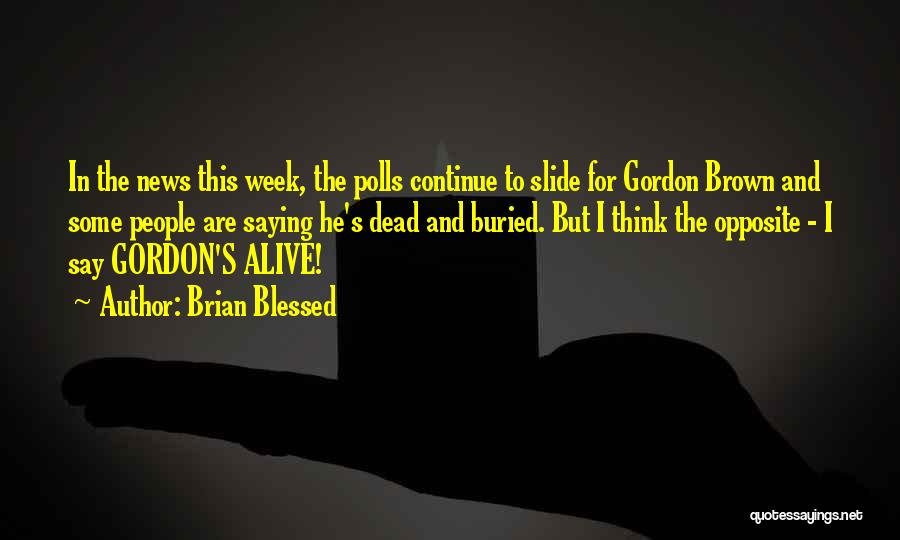 Alive And Dead Quotes By Brian Blessed