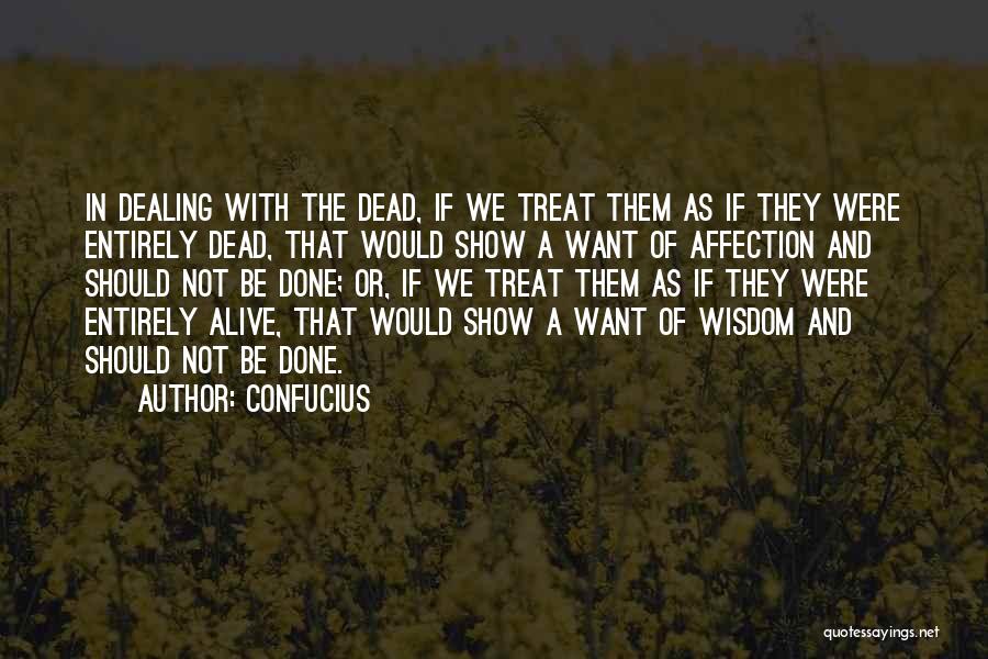 Alive And Dead Quotes By Confucius