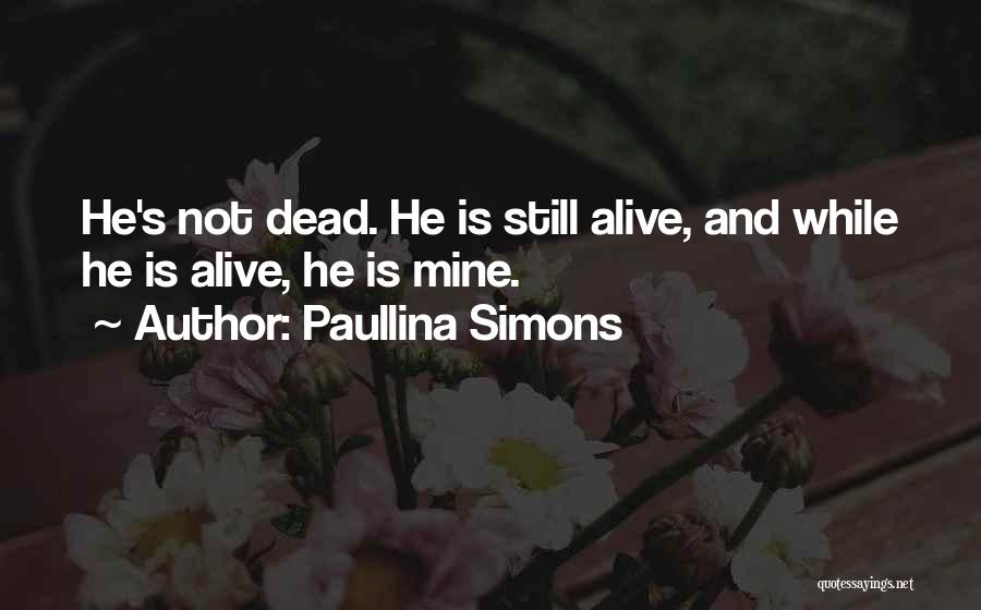 Alive And Dead Quotes By Paullina Simons