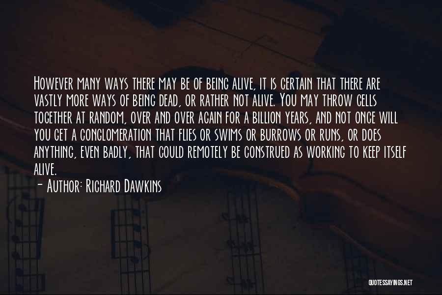 Alive And Dead Quotes By Richard Dawkins