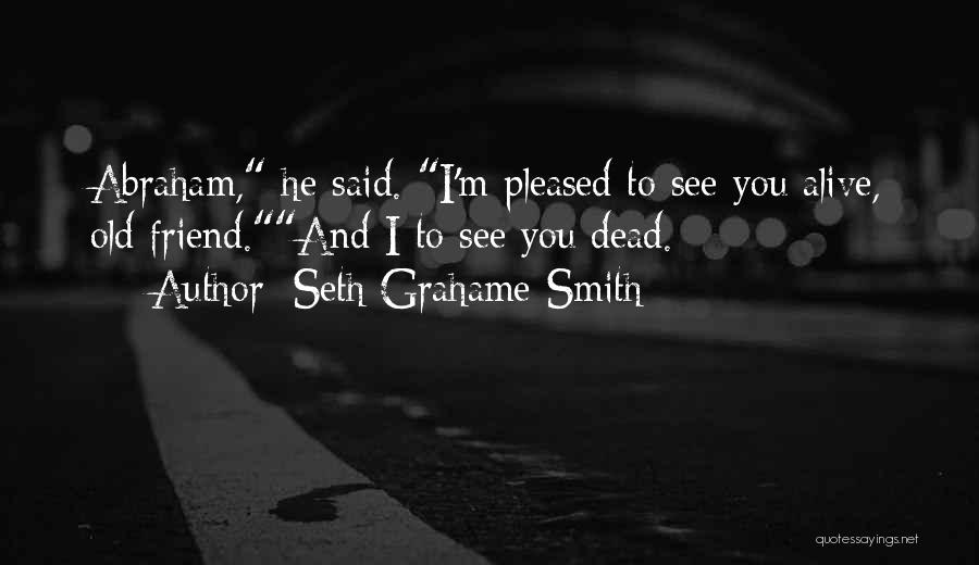 Alive And Dead Quotes By Seth Grahame-Smith