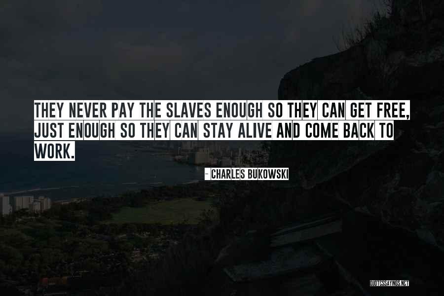 Alive And Free Quotes By Charles Bukowski Alive And Free Quotes By Charles Bukowski