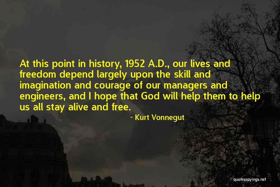 Alive And Free Quotes By Kurt Vonnegut Alive And Free Quotes By Kurt Vonnegut