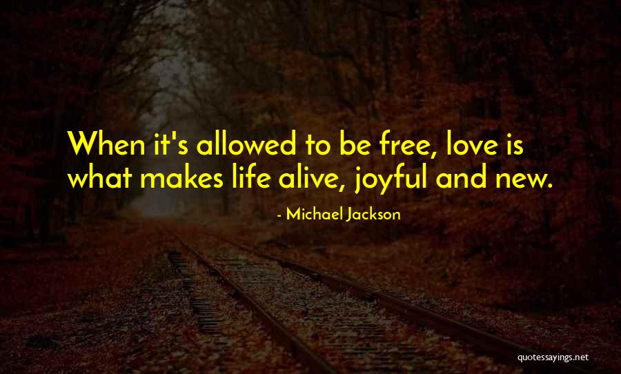 Alive And Free Quotes By Michael Jackson Alive And Free Quotes By Michael Jackson