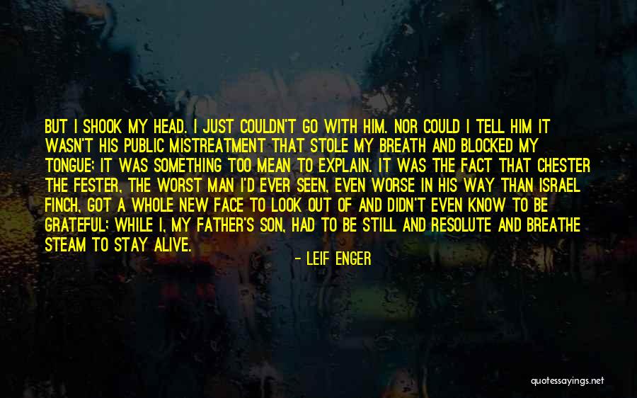 Alive And Grateful Quotes By Leif Enger Alive And Grateful Quotes By Leif Enger