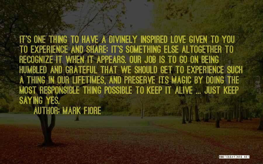 Alive And Grateful Quotes By Mark Fiore