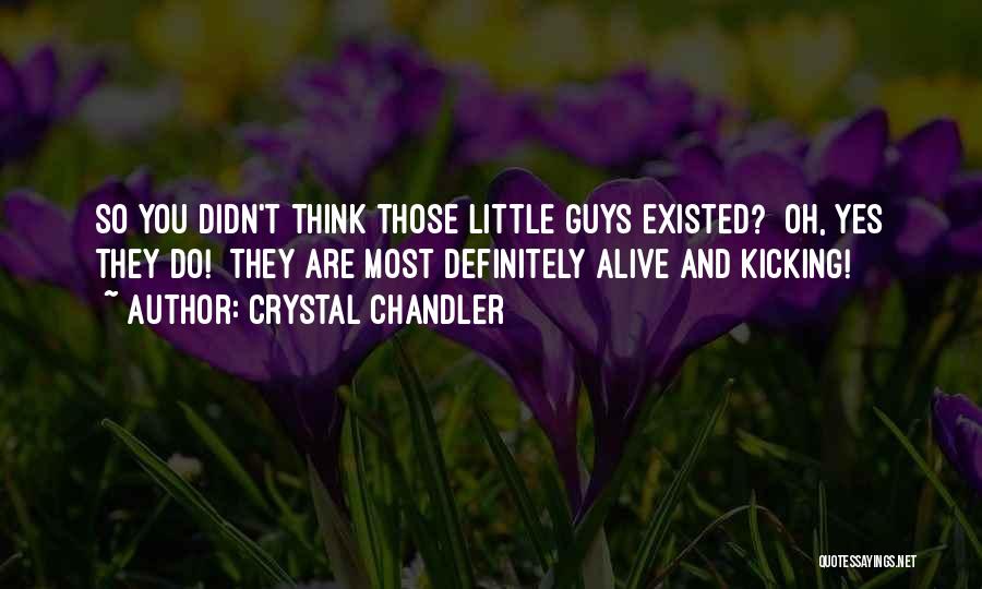 Alive And Kicking Quotes By Crystal Chandler