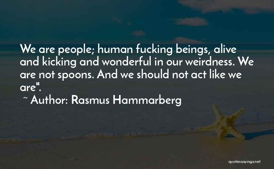 Alive And Kicking Quotes By Rasmus Hammarberg