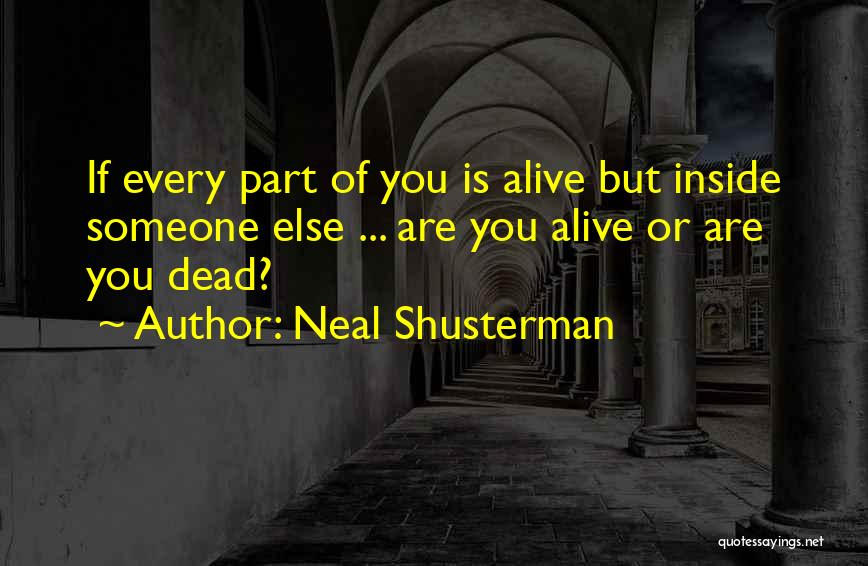 Alive But Dead Inside Quotes By Neal Shusterman