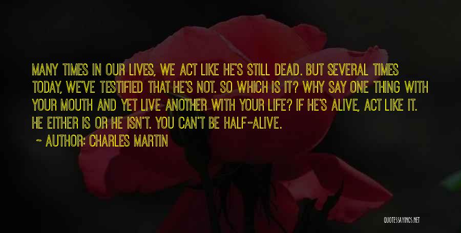 Alive But Dead Quotes By Charles Martin