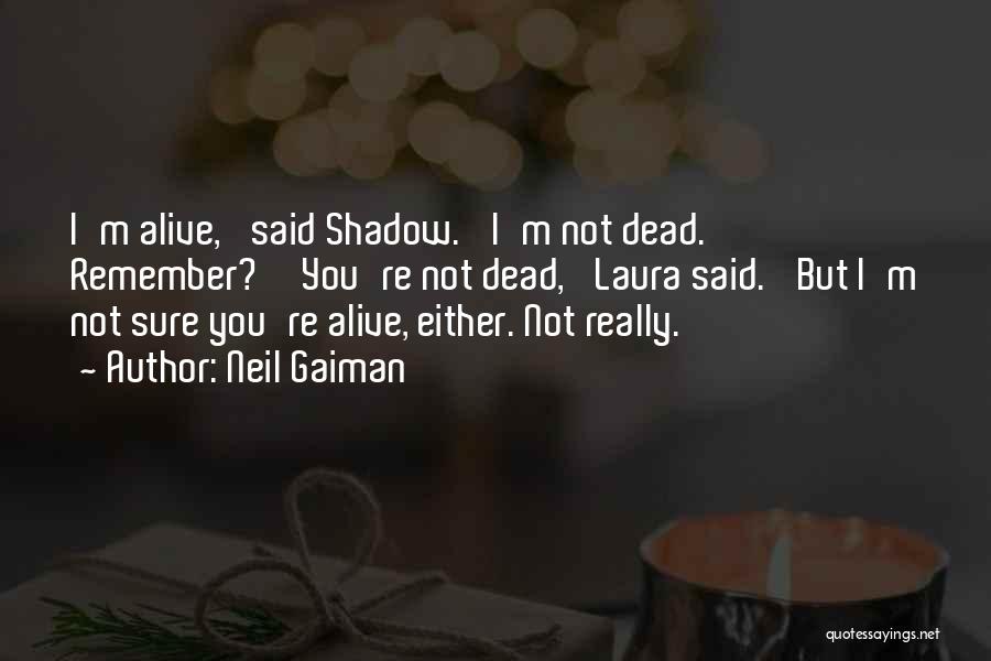 Alive But Dead Quotes By Neil Gaiman