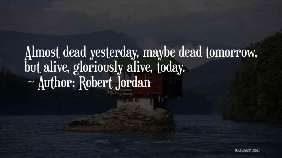 Alive But Dead Quotes By Robert Jordan