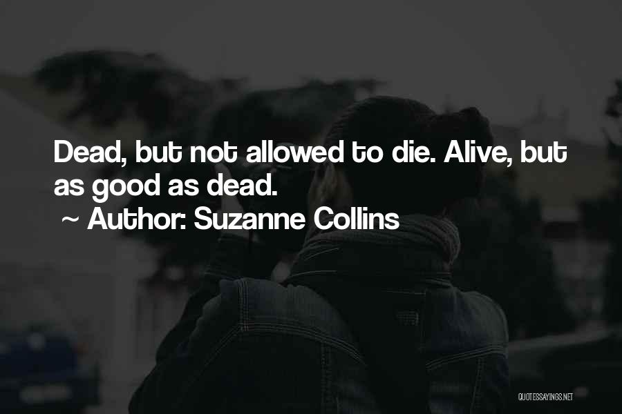 Alive But Dead Quotes By Suzanne Collins