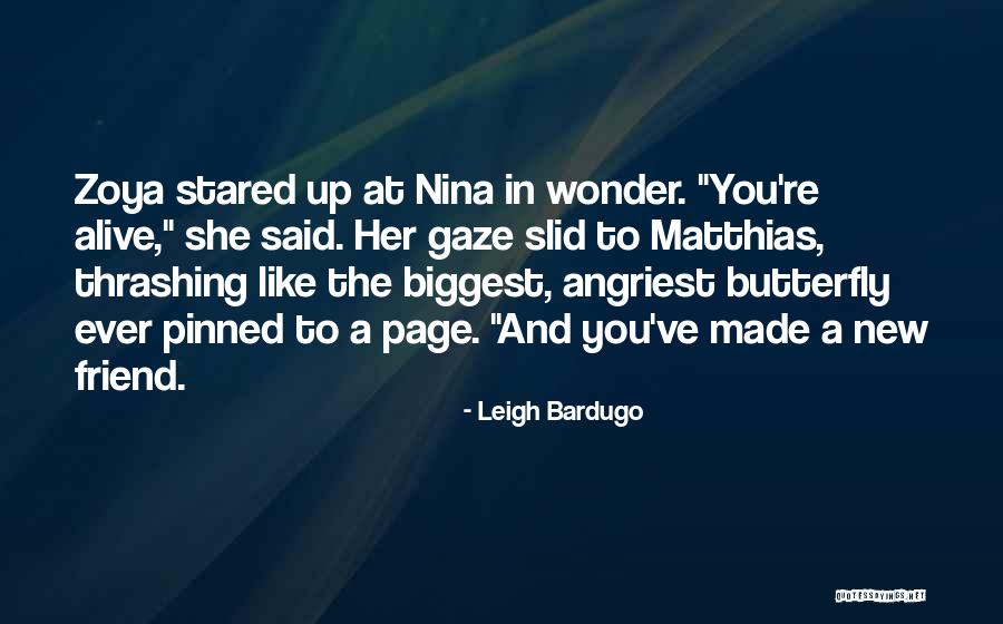 Alive Butterfly Quotes By Leigh Bardugo Alive Butterfly Quotes By Leigh Bardugo
