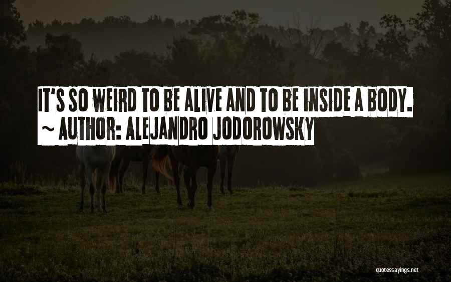 Alive Inside Quotes By Alejandro Jodorowsky