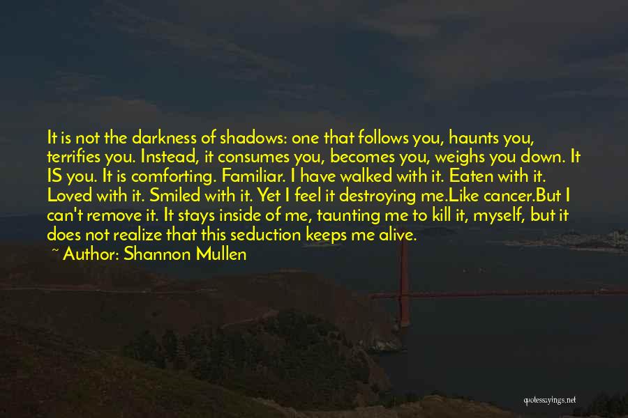 Alive Inside Quotes By Shannon Mullen