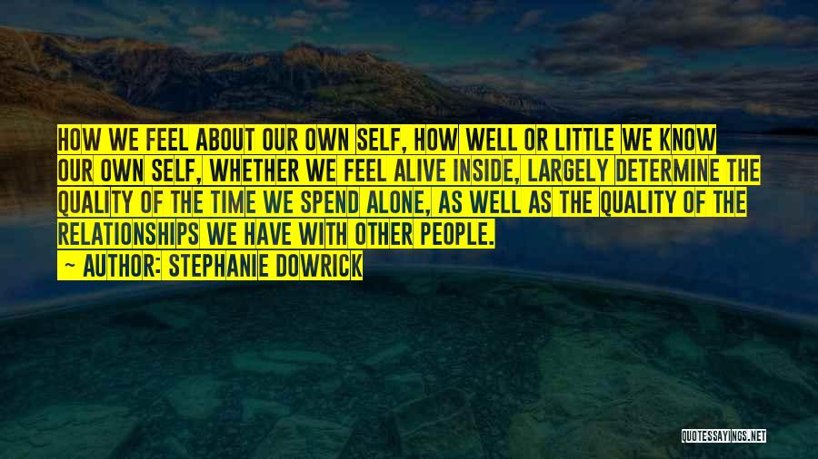 Alive Inside Quotes By Stephanie Dowrick