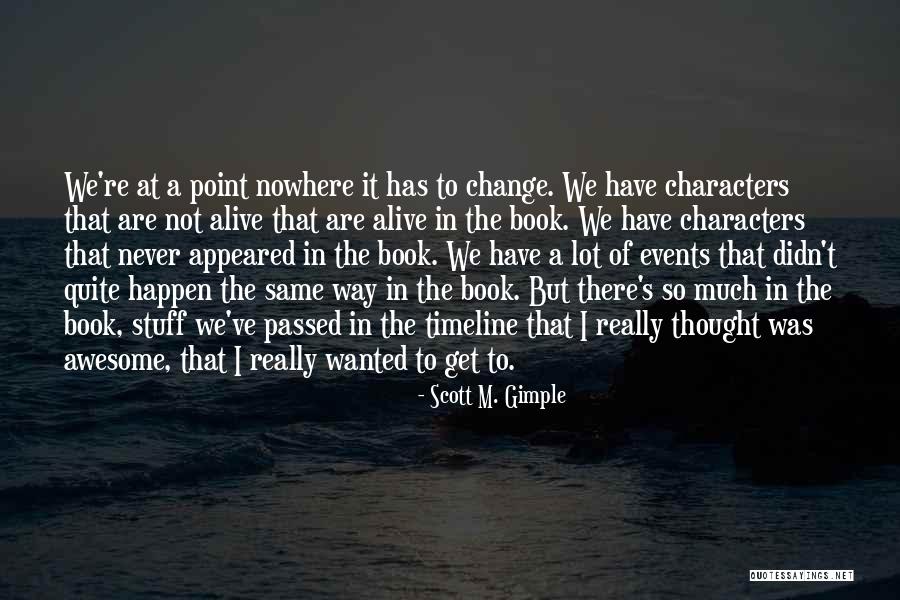 Alive Is Awesome Quotes By Scott M. Gimple Alive Is Awesome Quotes By Scott M. Gimple