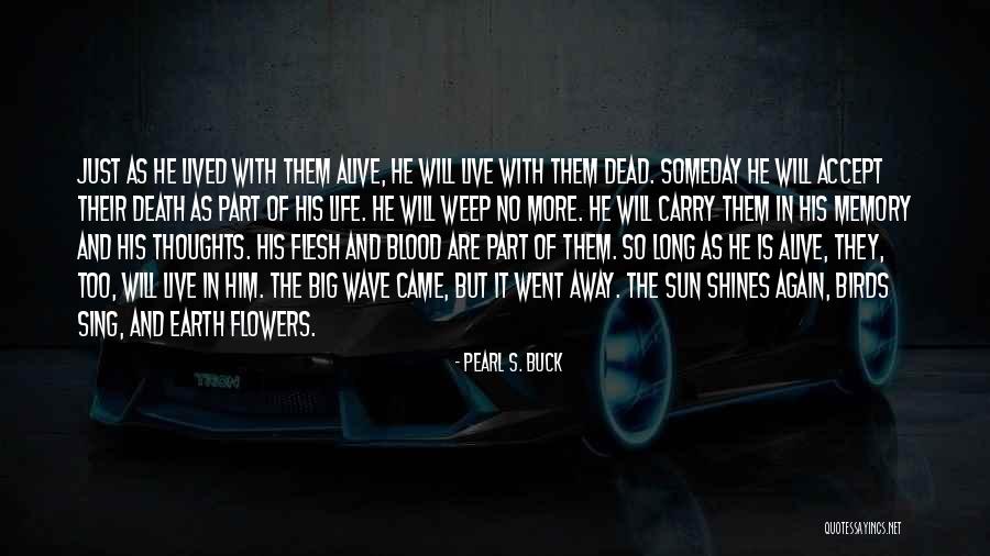 Alive Live Pearl Quotes By Pearl S. Buck Alive Live Pearl Quotes By Pearl S. Buck