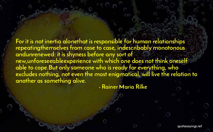 Alive Not Alive Sort Quotes By Rainer Maria Rilke Alive Not Alive Sort Quotes By Rainer Maria Rilke