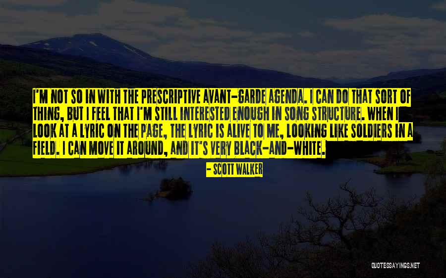 Alive Not Alive Sort Quotes By Scott Walker Alive Not Alive Sort Quotes By Scott Walker